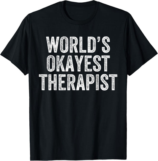 World's Okayest Therapist Funny Counselor T-Shirt - T-Shirt | Black