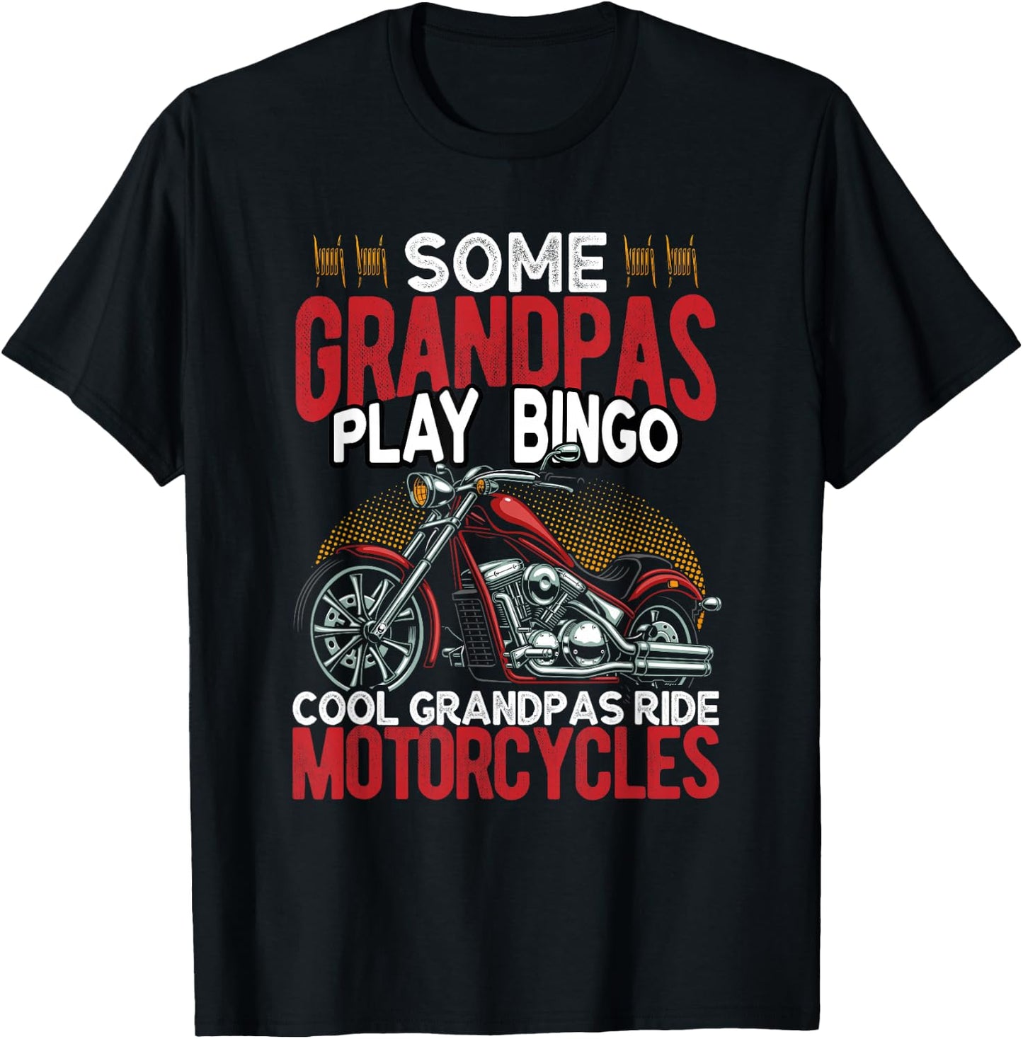 Some Grandpas Play Bingo Cool Grandpas Ride Motorcycles T-Shirt - T-Shirt | Black