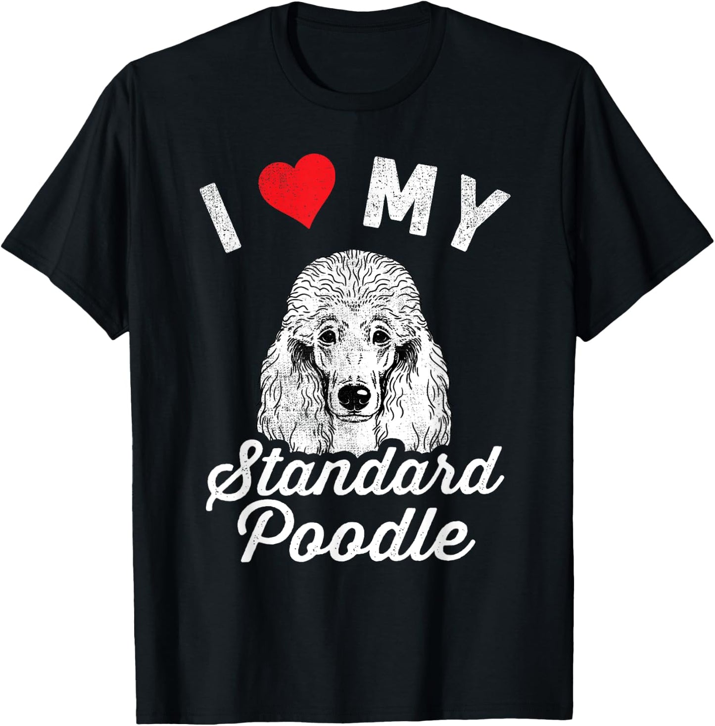I Love My Standard Poodle I Heart My Standard Poodle T-Shirt - T-Shirt | Black