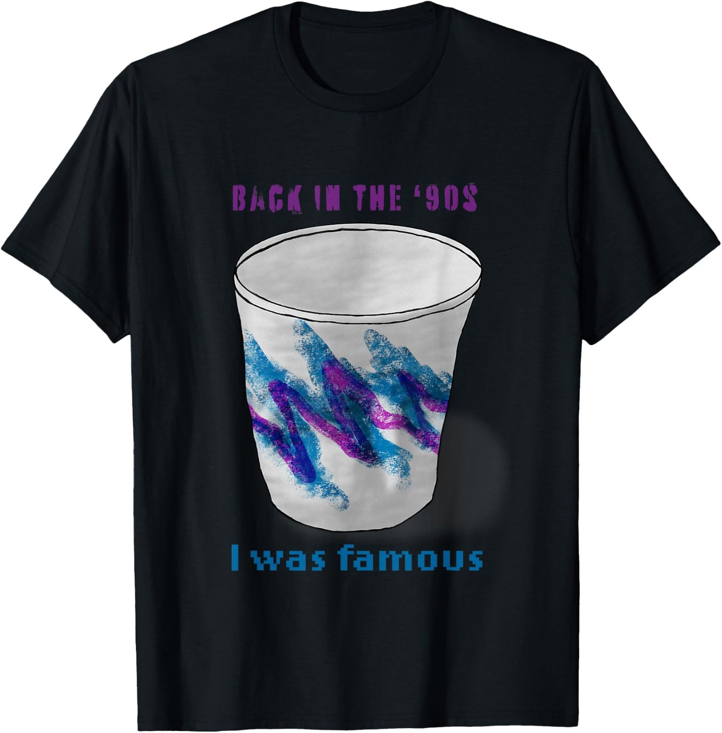 Back in the 90s I Was Famous Vintage Jazz-Style Cup T-Shirt - T-Shirt | Black