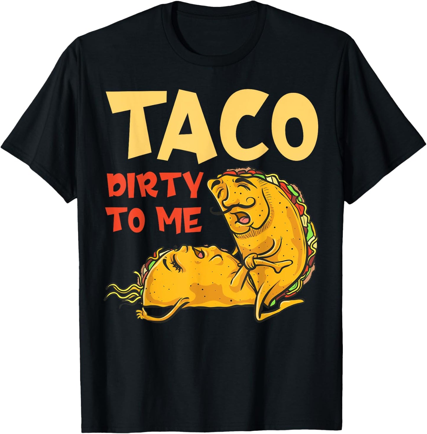 Taco Dirty to Me Shirt - Cinco De Mayo Mexican Couples T-Shirt - T-Shirt | Black
