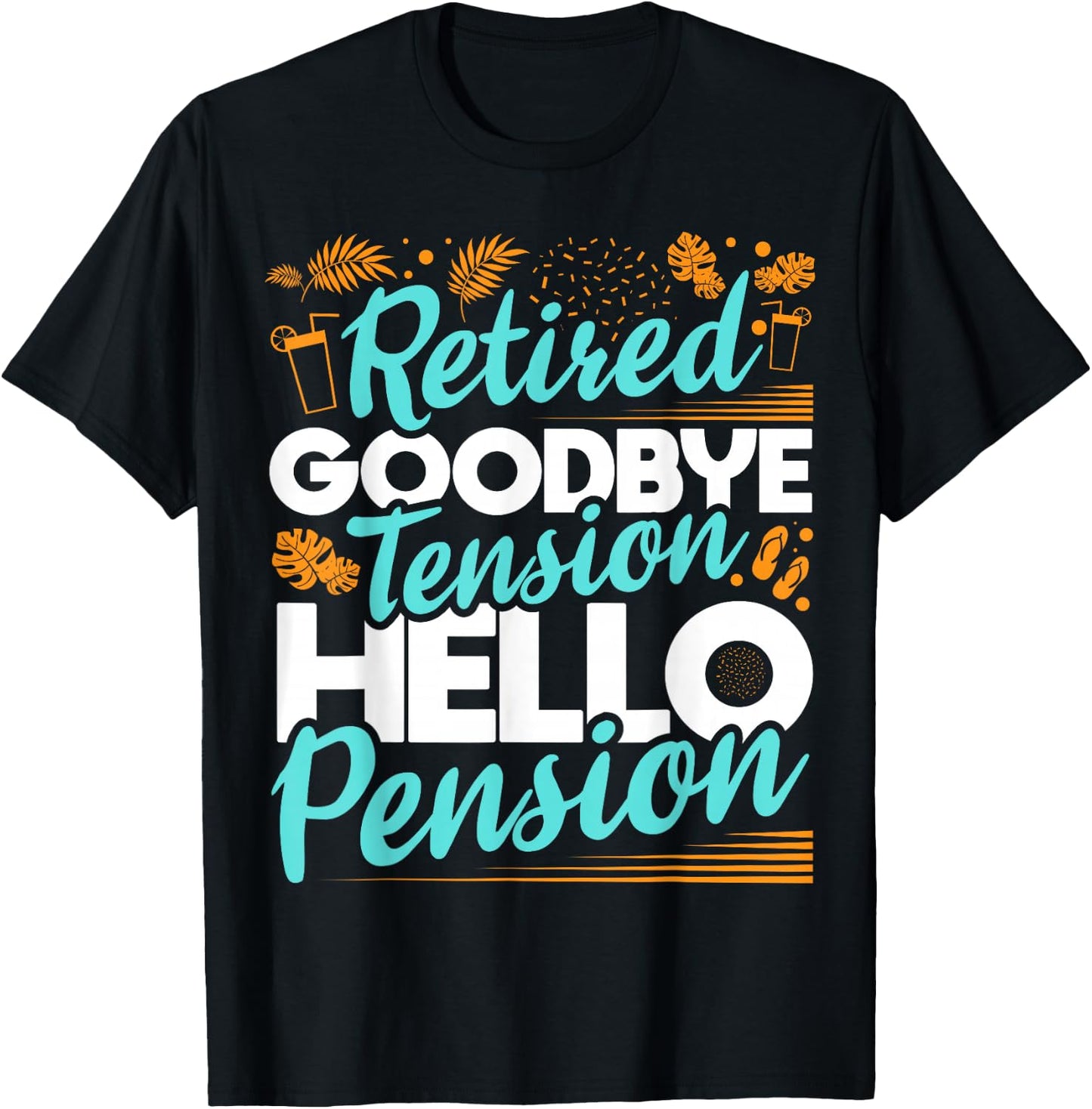 Retired Goodbye Tension Hello Pension - Retirement T-Shirt - T-Shirt | Black