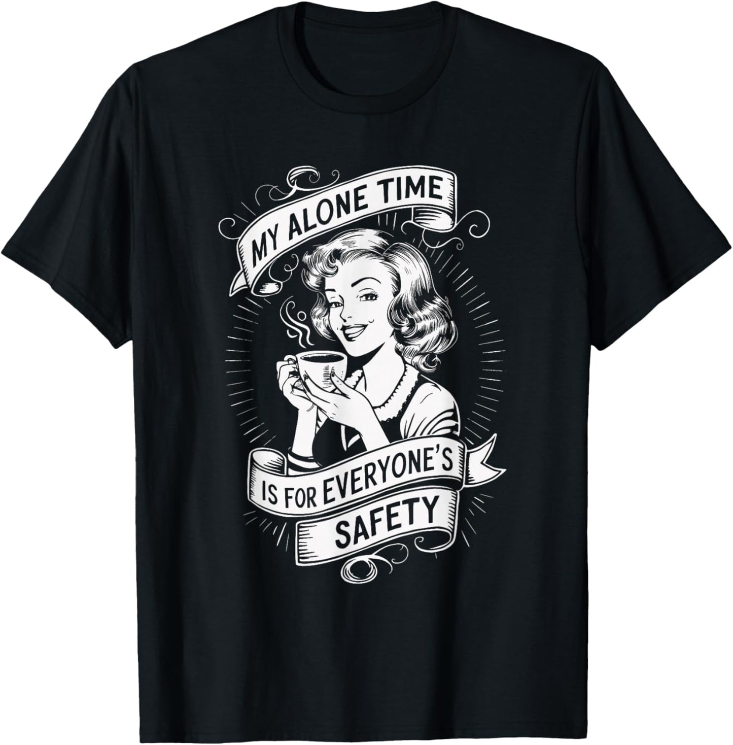 My Alone Time Is For Everyone's Safety T-Shirt - T-Shirt | Black