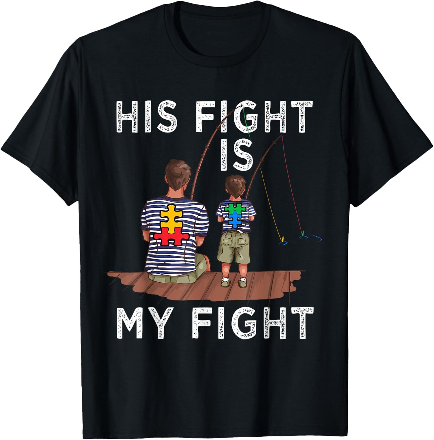 His Fight Is My Fight Autism Awareness and Support Themed T-Shirt - T-Shirt | Black