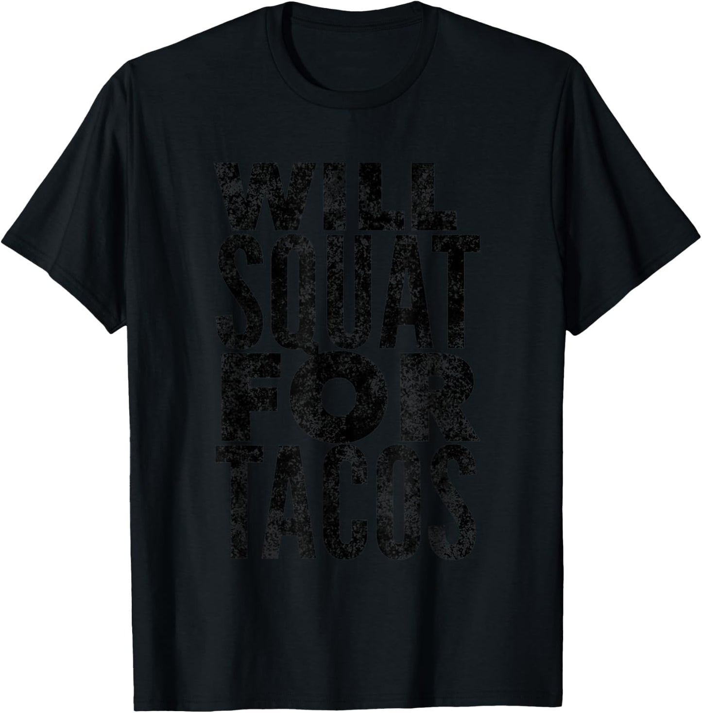 Will Squat For Tacos Funny Workout T-Shirt - T-Shirt | Black