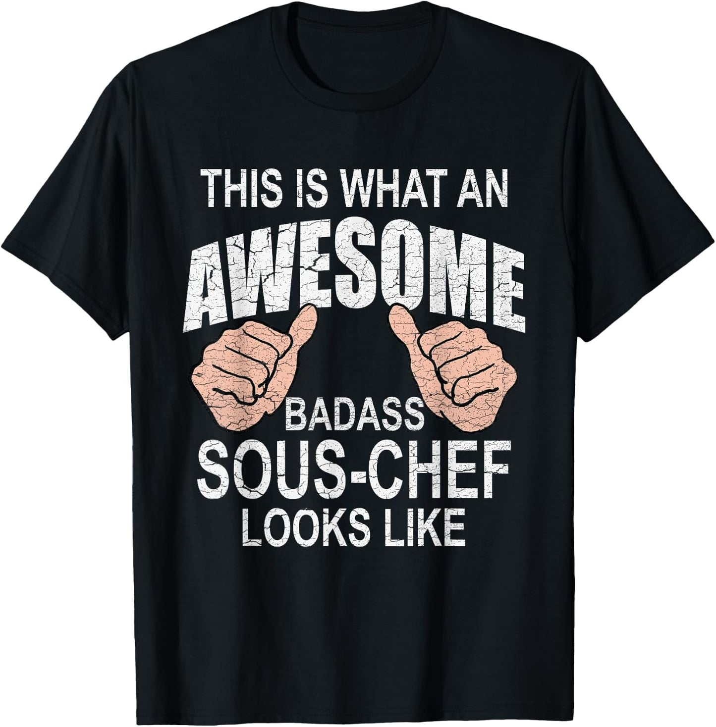 Funny Saying Distressed This is What Awesome Looks Sous Chef T-Shirt - T-Shirt | Black