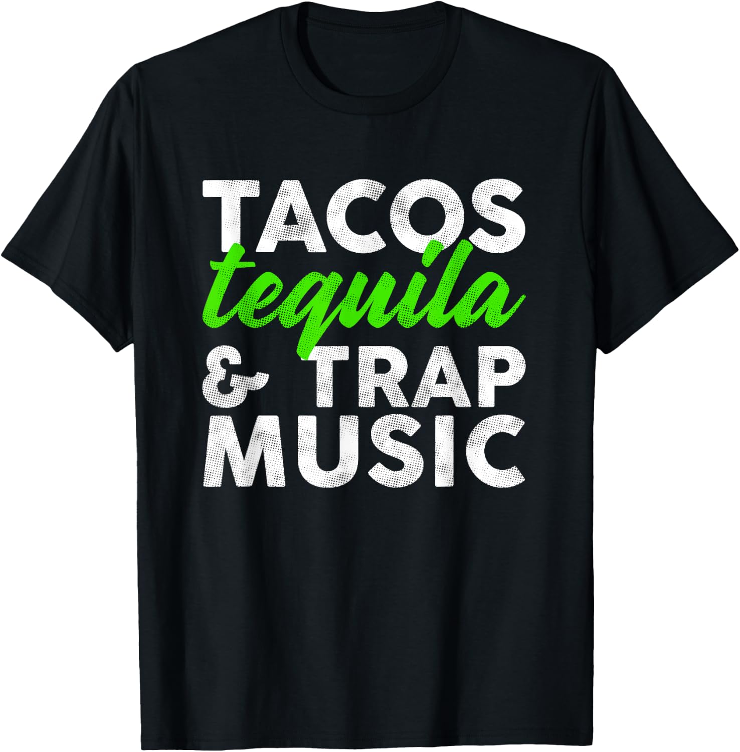 Tacos Tequila & Trap Music Funny Hiphop Lover Gift Men Women T-Shirt - T-Shirt | Black