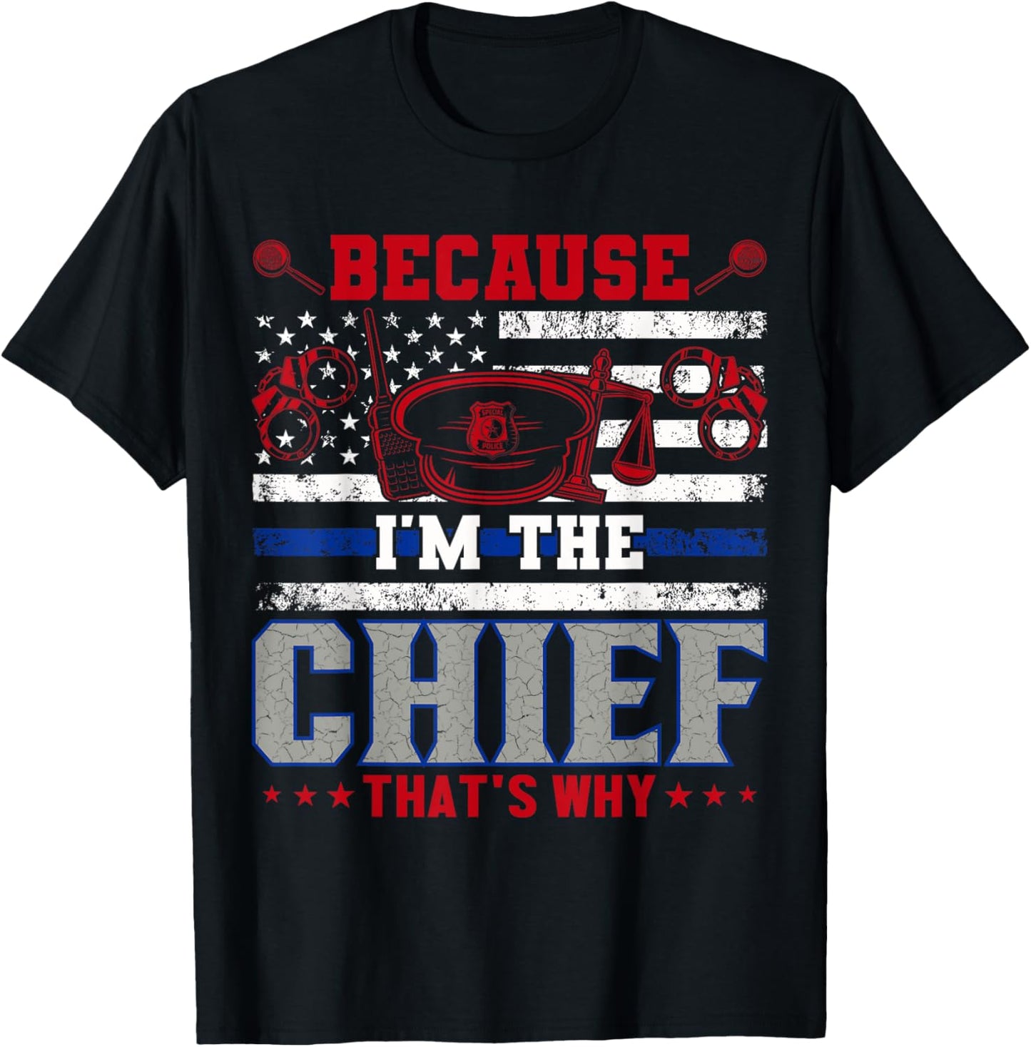 Because I'm The Chief That's Why T-Shirt - T-Shirt | Black