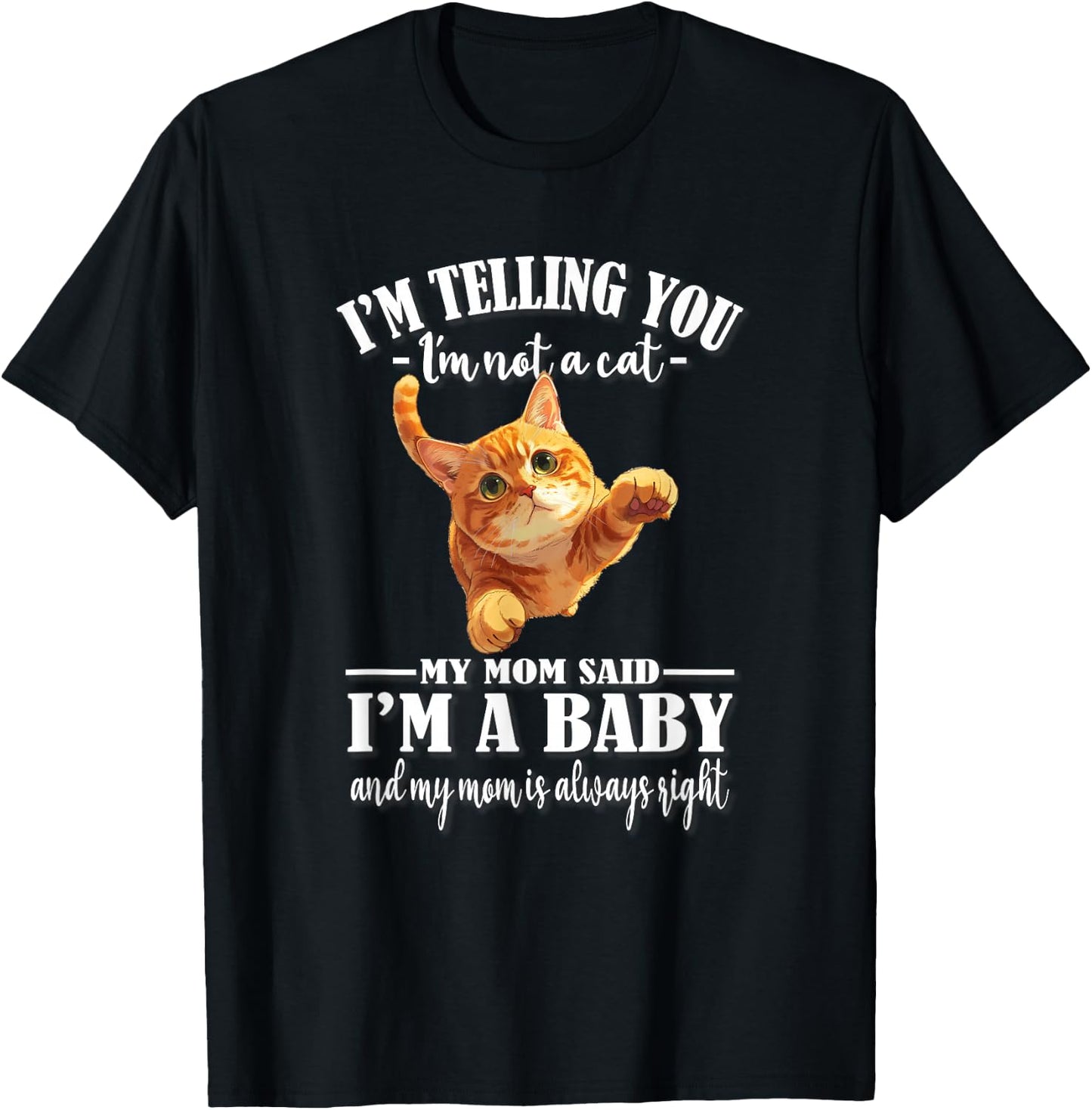 Girls Mom Says I'm A Baby Orange Tabby Cat Lover T-Shirt - T-Shirt | Black