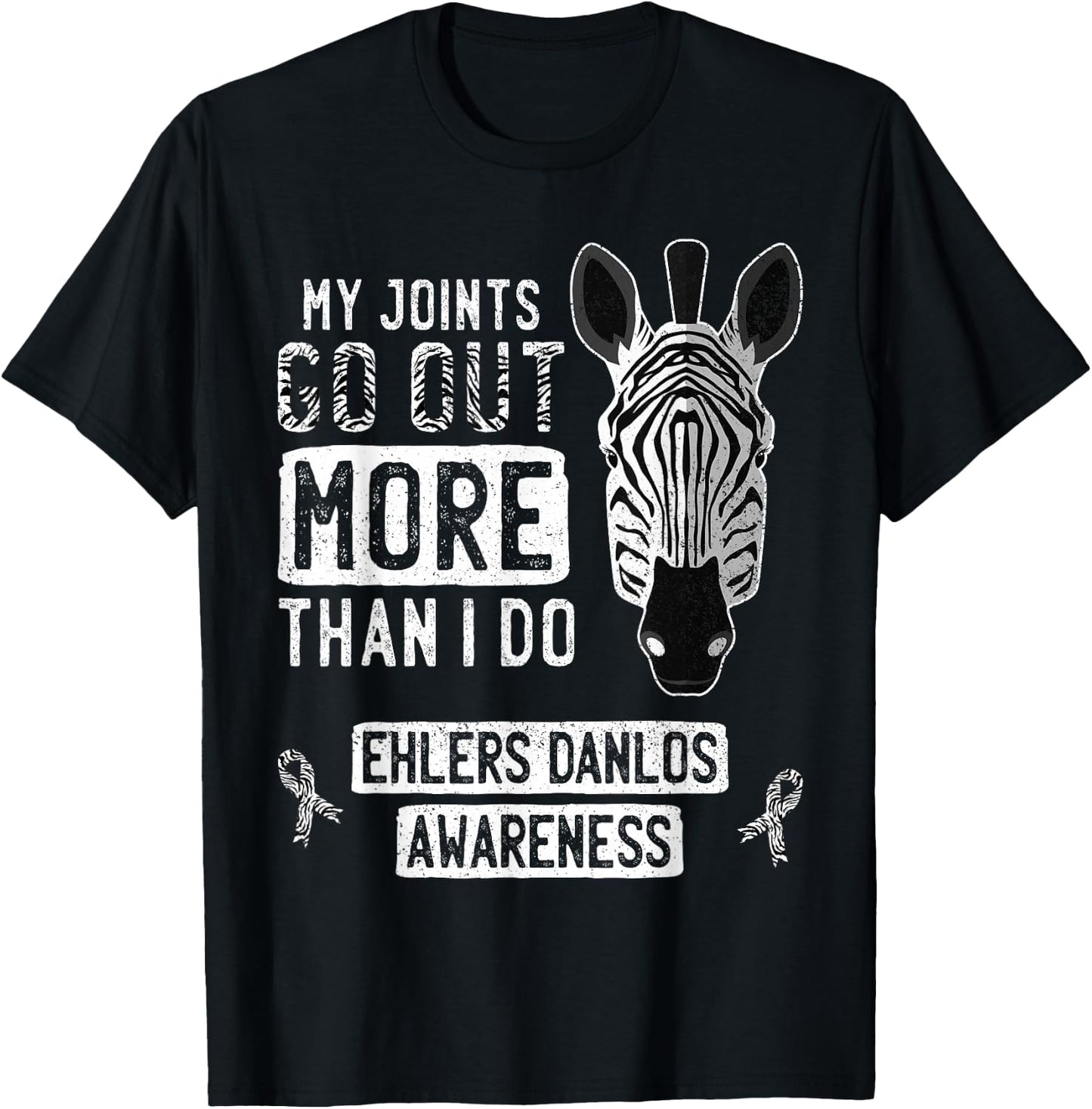 My Joints Go Out Ehlers-Danlos Syndrome EDS Awareness Zebra T-Shirt - T-Shirt | Black