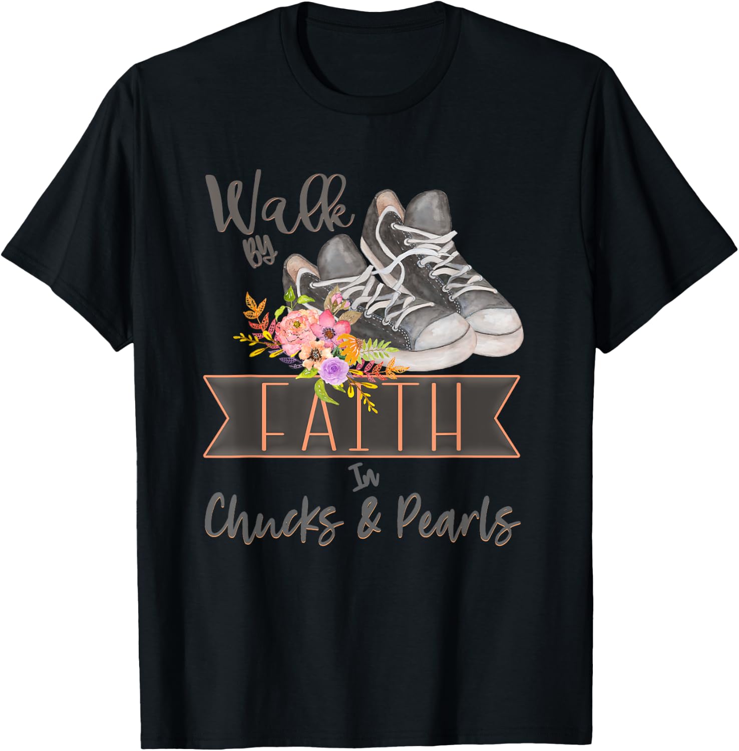 Christian Walk By Faith In Chucks And Pearls Religious Jesus T-Shirt - T-Shirt | Black