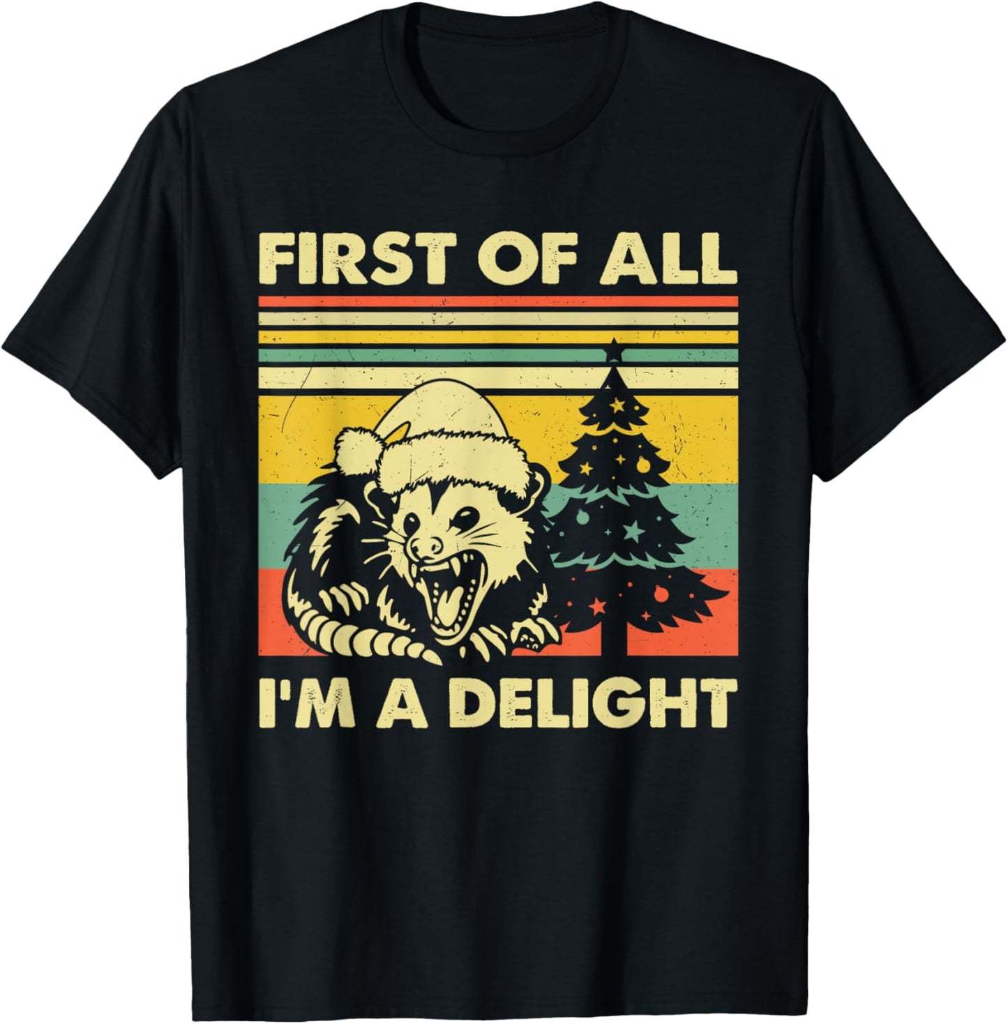 First Of All I'm A Delight Christmas Sarcastic Angry Opossum T-Shirt - T-Shirt | Black