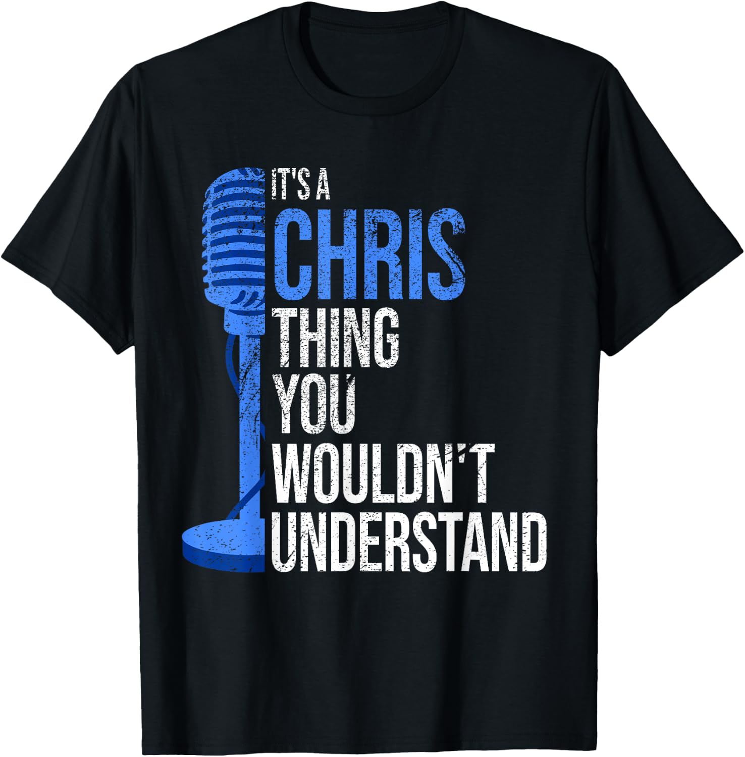 It's a Chris Thing you wouldn't Understand - Funny Chris T-Shirt - T-Shirt | Black