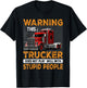 Warning Trucker Driver Doesn't Play Well With Stupid People T-Shirt - T-Shirt | Black