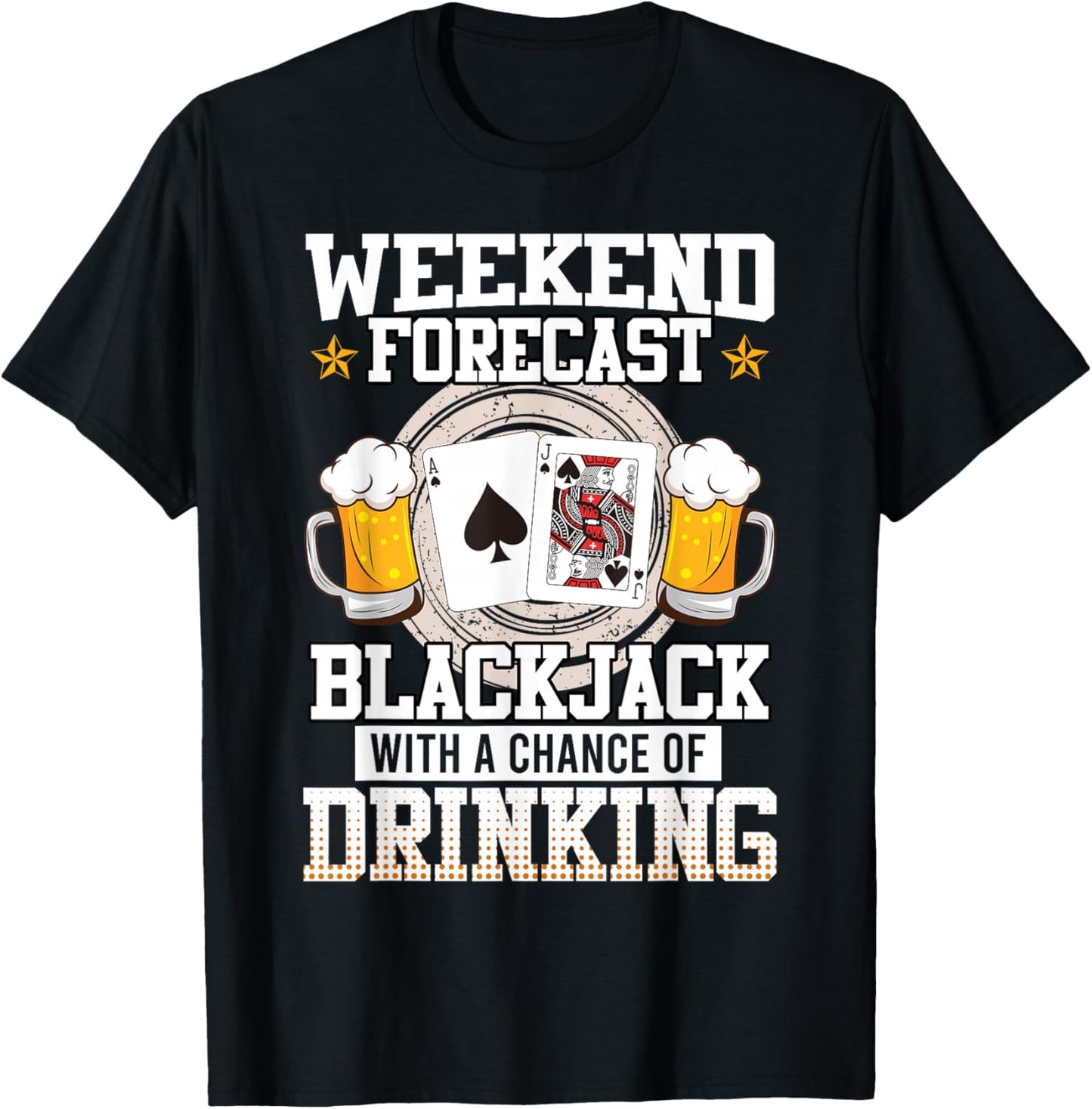 Blackjack Weekend Forecast Blackjack and Drinking Funny T-Shirt - T-Shirt | Black