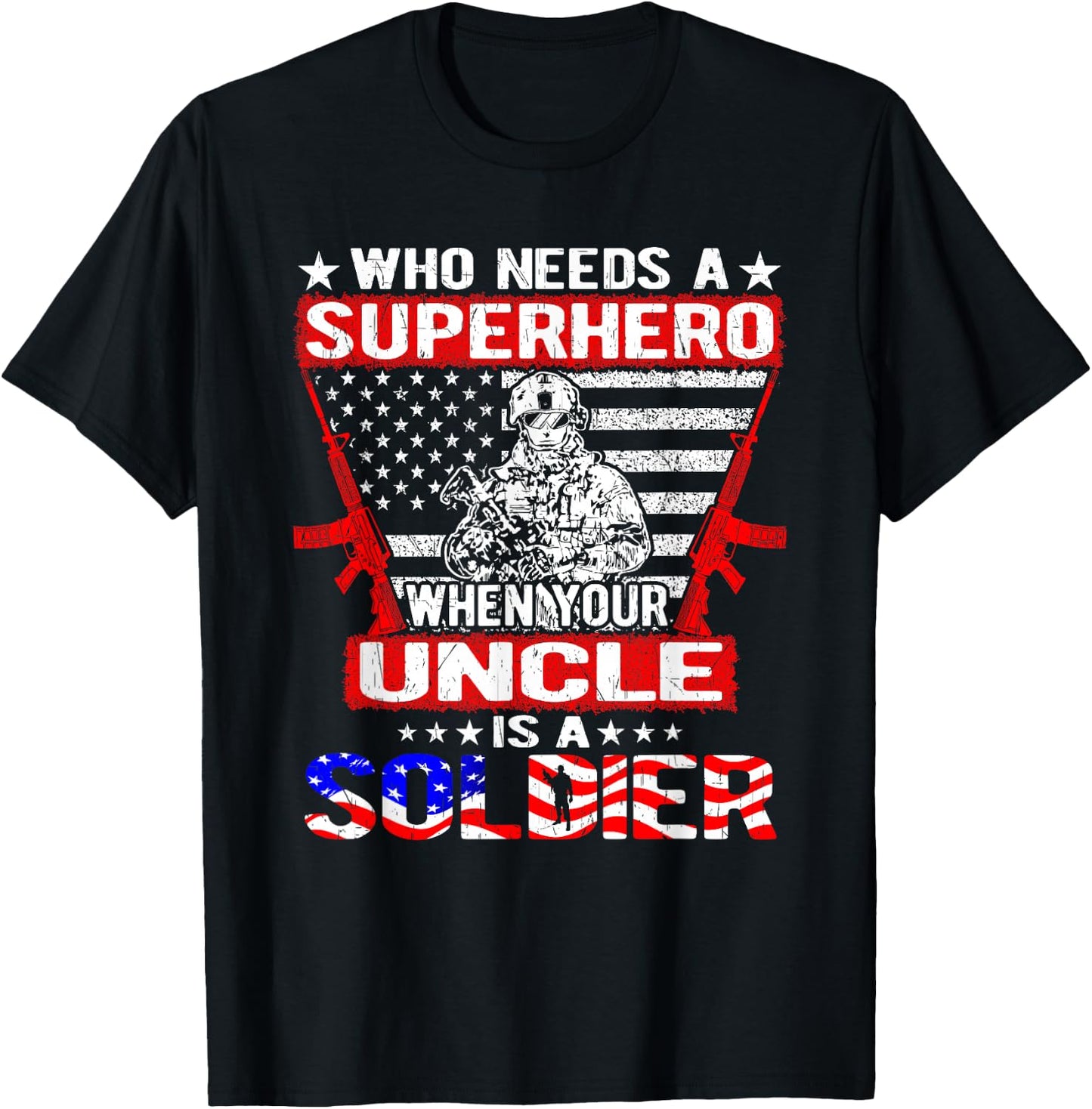 Who Needs Superhero My Uncle Is A Soldier Military Family T-Shirt - T-Shirt | Black