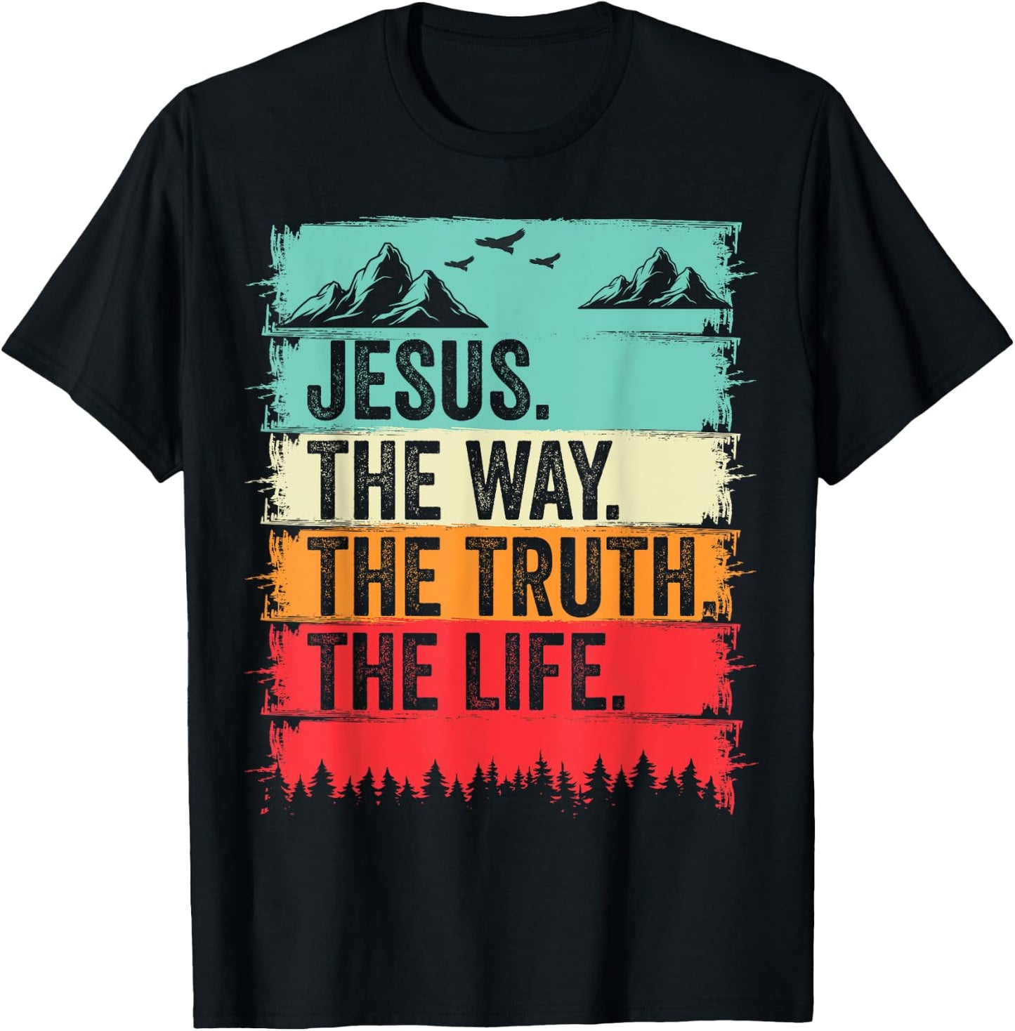 Jesus The Way Truth Life Bible Verse Christian Worship T-Shirt - T-Shirt | Black