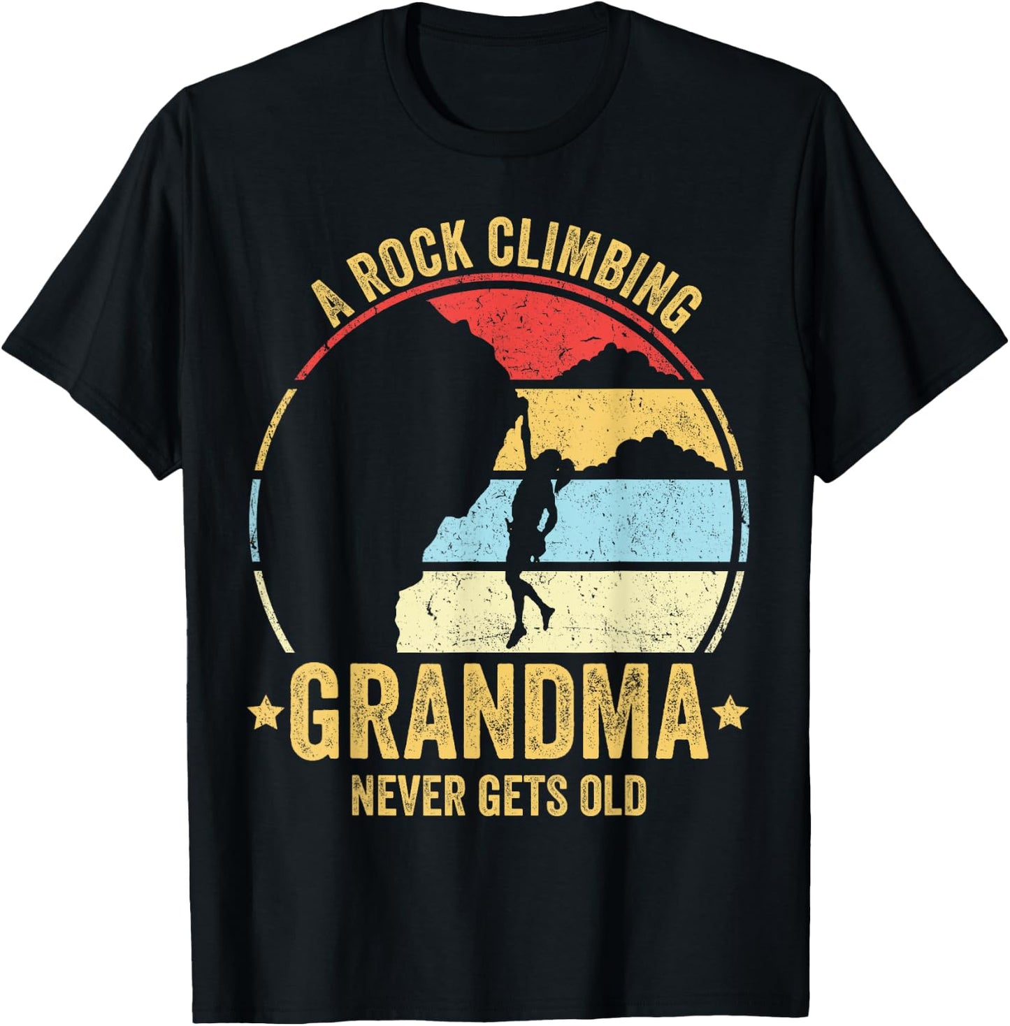 A Rock Climbing Grandma Never Gets Old Funny Rock Climbing T-Shirt - T-Shirt | Black