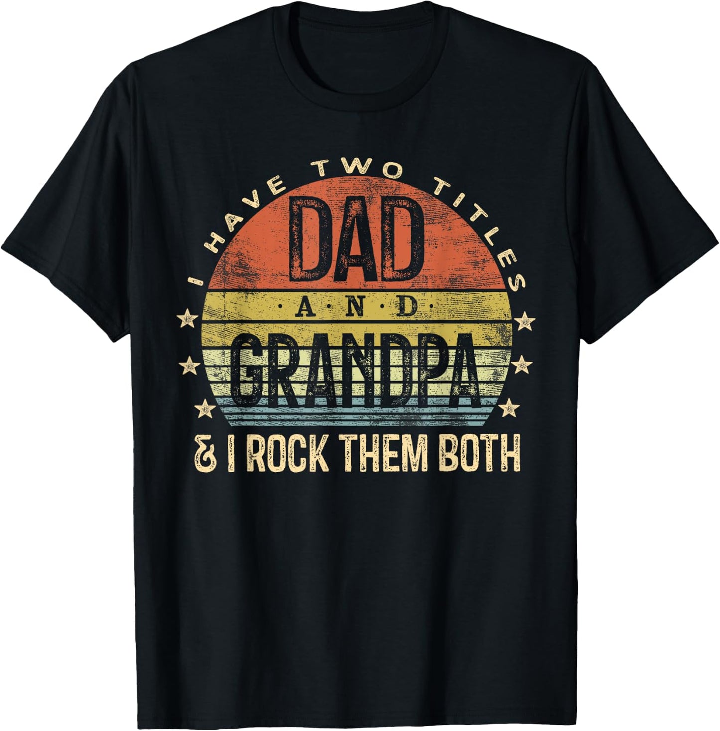 I Have Two Titles Dad And Grandpa I Rock Them Both Vintage T-Shirt - T-Shirt | Black