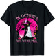 Black Cat In October We Wear Pink Funny Halloween Gifts T-Shirt - T-Shirt | Black