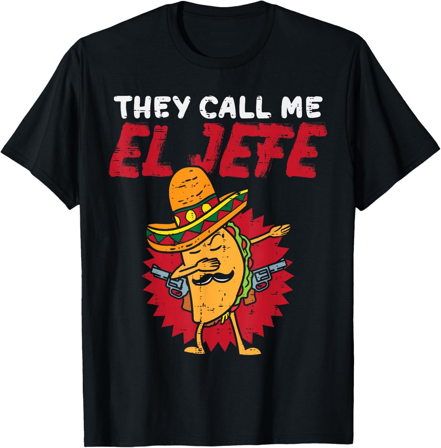 They Call Me El Jefe Taco Funny Boss Cinco De Mayo Men Boys T-Shirt - T-Shirt | Black