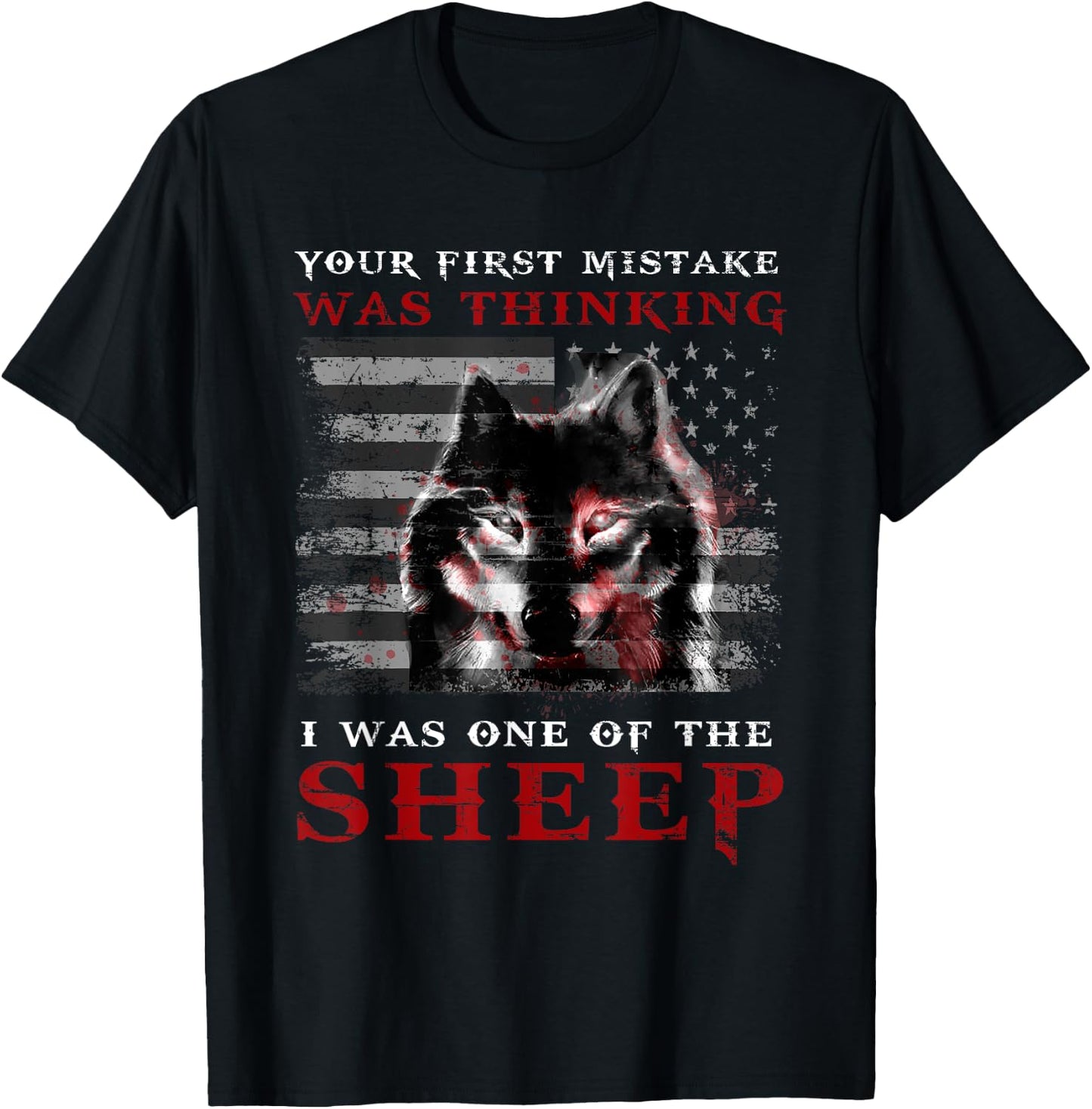 Your First Mistake Was Thinking I Was One Of Sheep Love Wolf T-Shirt - T-Shirt | Black