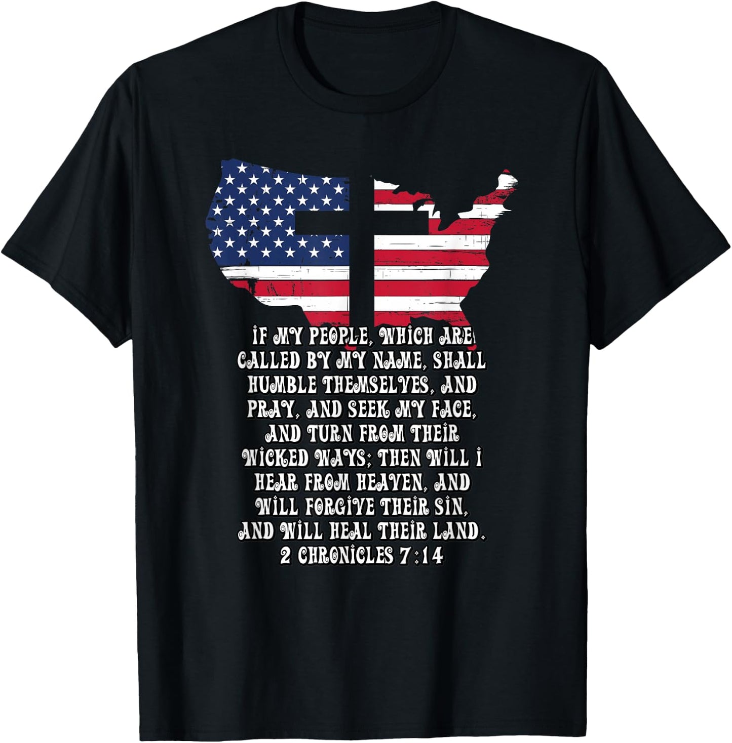 Bible Verse Cross Jesus 2 Chronicles 7:14 USA Flag American T-Shirt - T-Shirt | Black