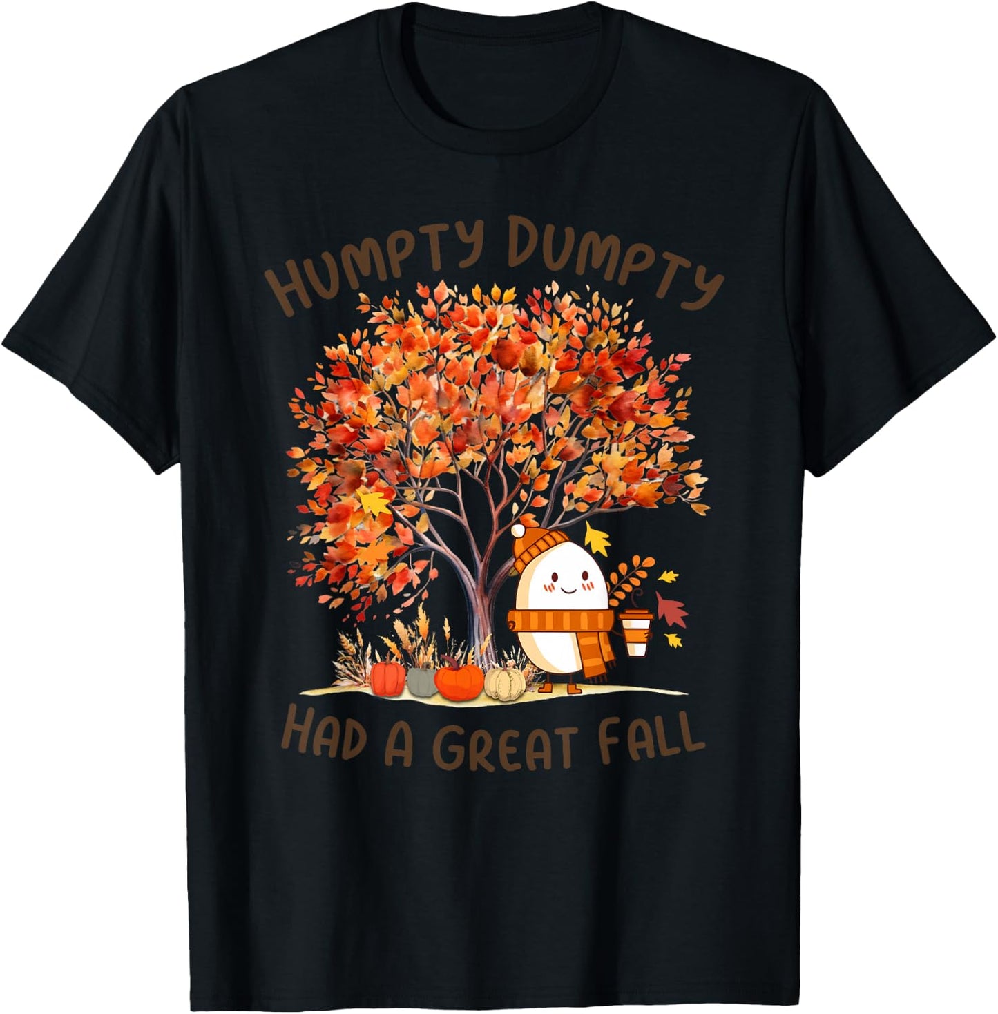 Humpty Dumpty Had A Great Fall Thanksgiving Autumn Halloween T-Shirt - T-Shirt | Black