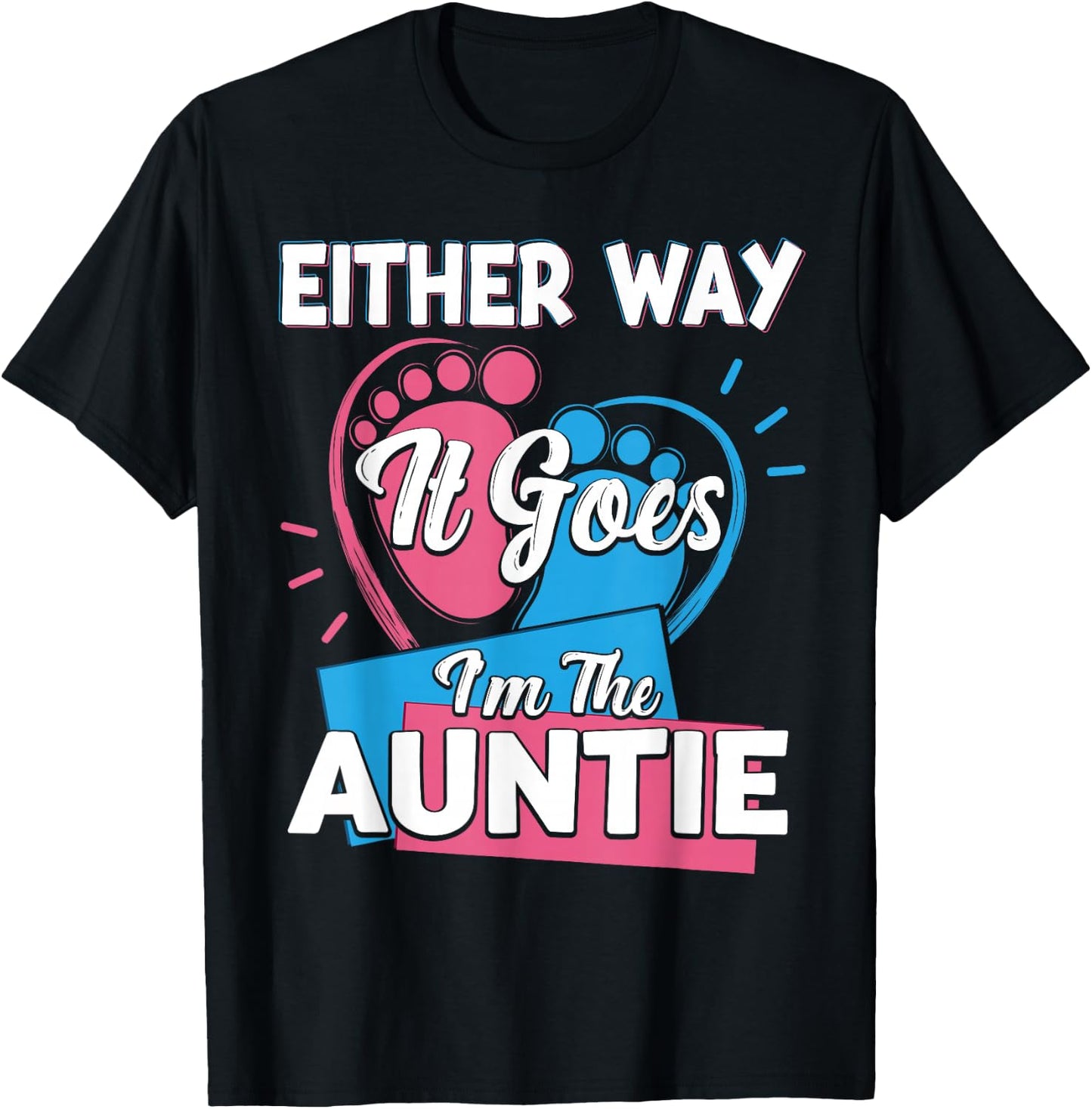 Either Way It Goes I'm The Auntie aunt Gender Reveal T-Shirt - T-Shirt | Black