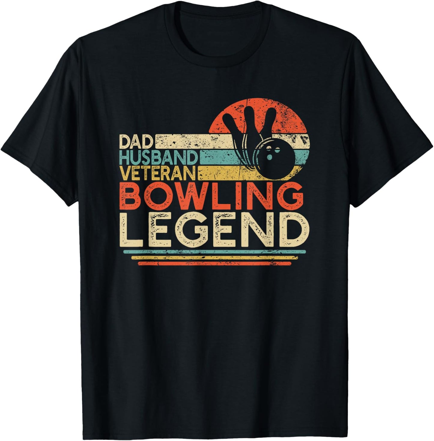 Dad Husband Veteran Bowling Legend Retired Military Bowler T-Shirt - T-Shirt | Black