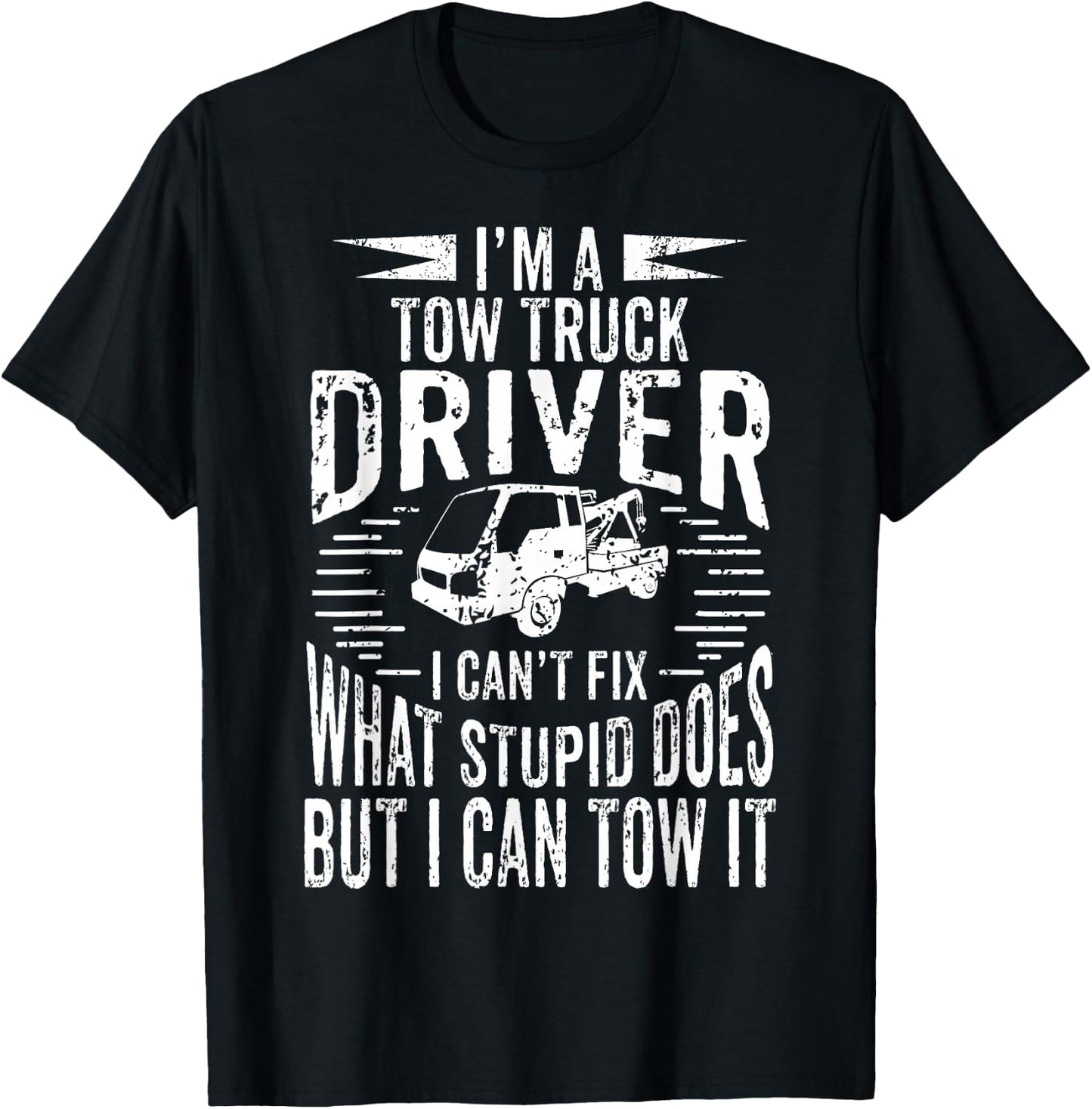 A Tow Truck Driver Can Tow It Gift a Truck Driver T-Shirt - T-Shirt | Black