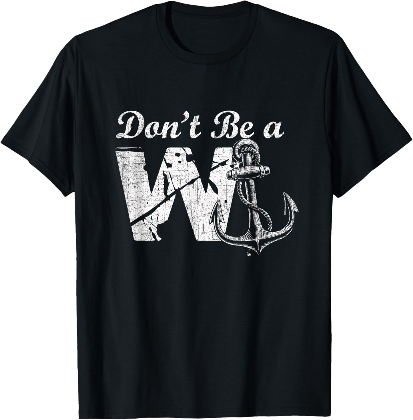 Don't Be A Wanker - Funny W and Anchor Word Play - Slang T-Shirt - T-Shirt | Black