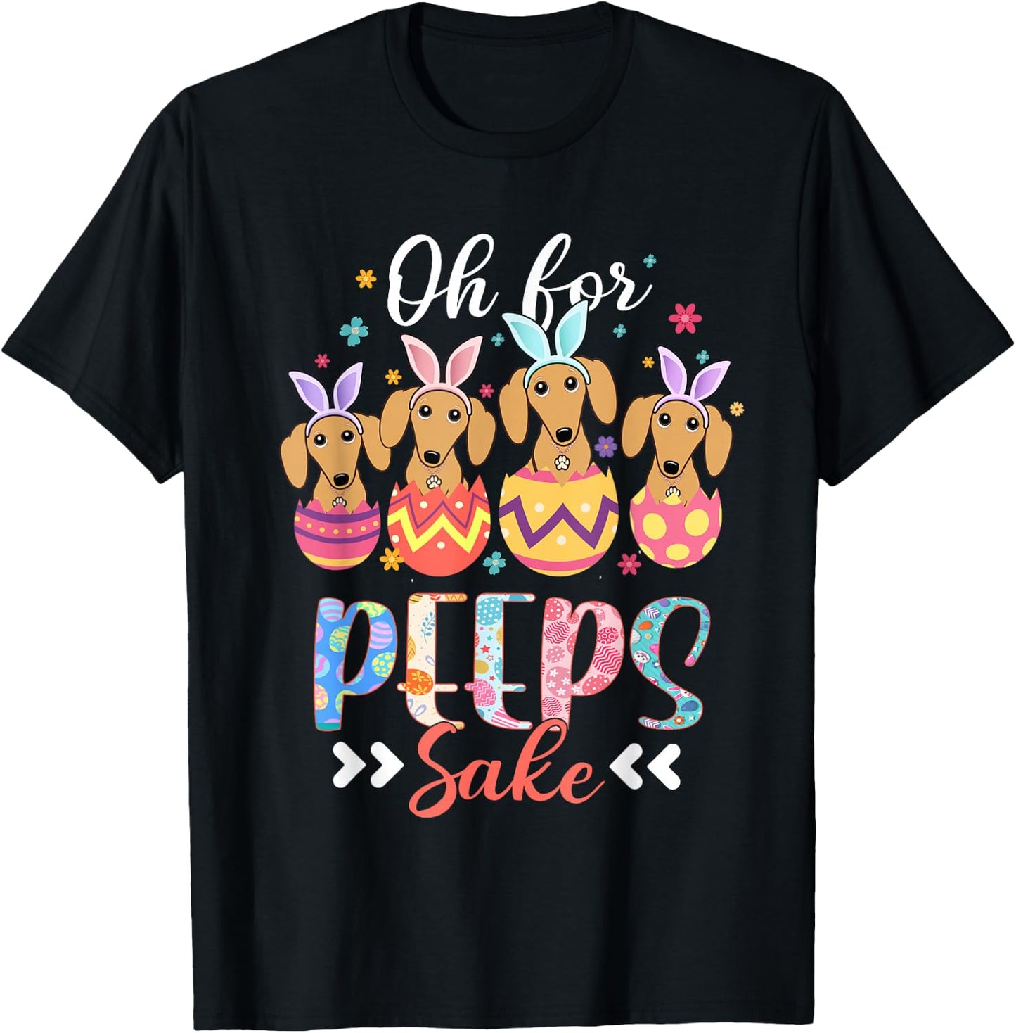 Oh For Peeps Sake Funny Easter Dachshund Bunny Ear Egg T-Shirt - T-Shirt | Black
