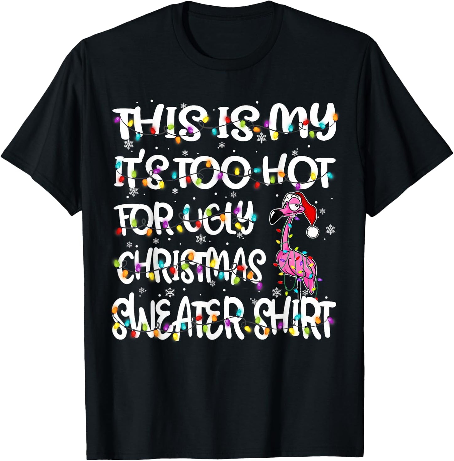 This is My It's Too Hot for Ugly Sweater Flamingo Christmas T-Shirt - T-Shirt | Black