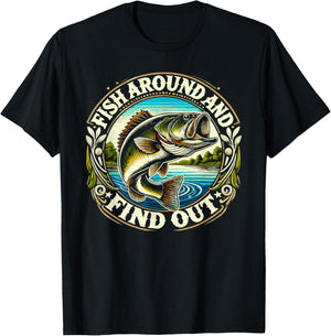 Fish Around And Find Out Funny Fishing Bass Dad T-Shirt - T-Shirt | Black
