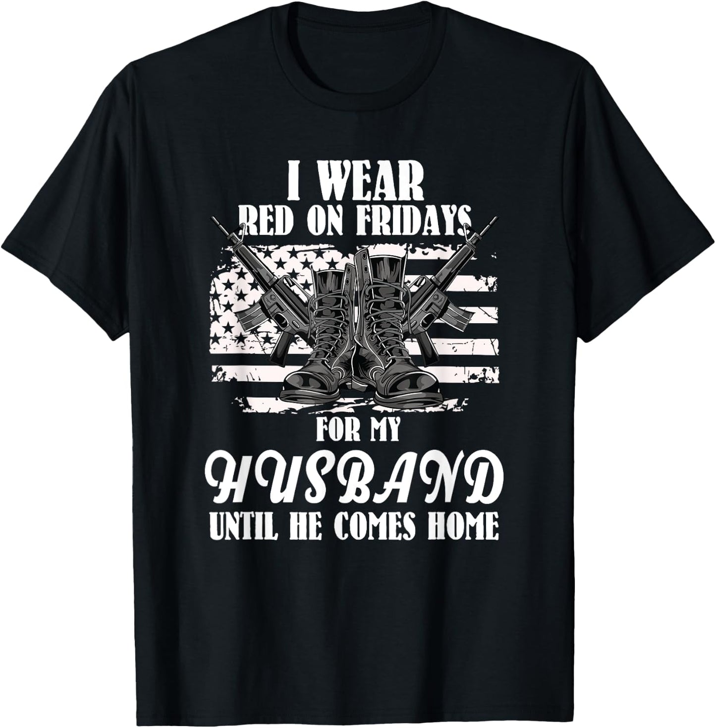I Wear Red On Fridays For My Husband - US Military T-Shirt - T-Shirt | Black
