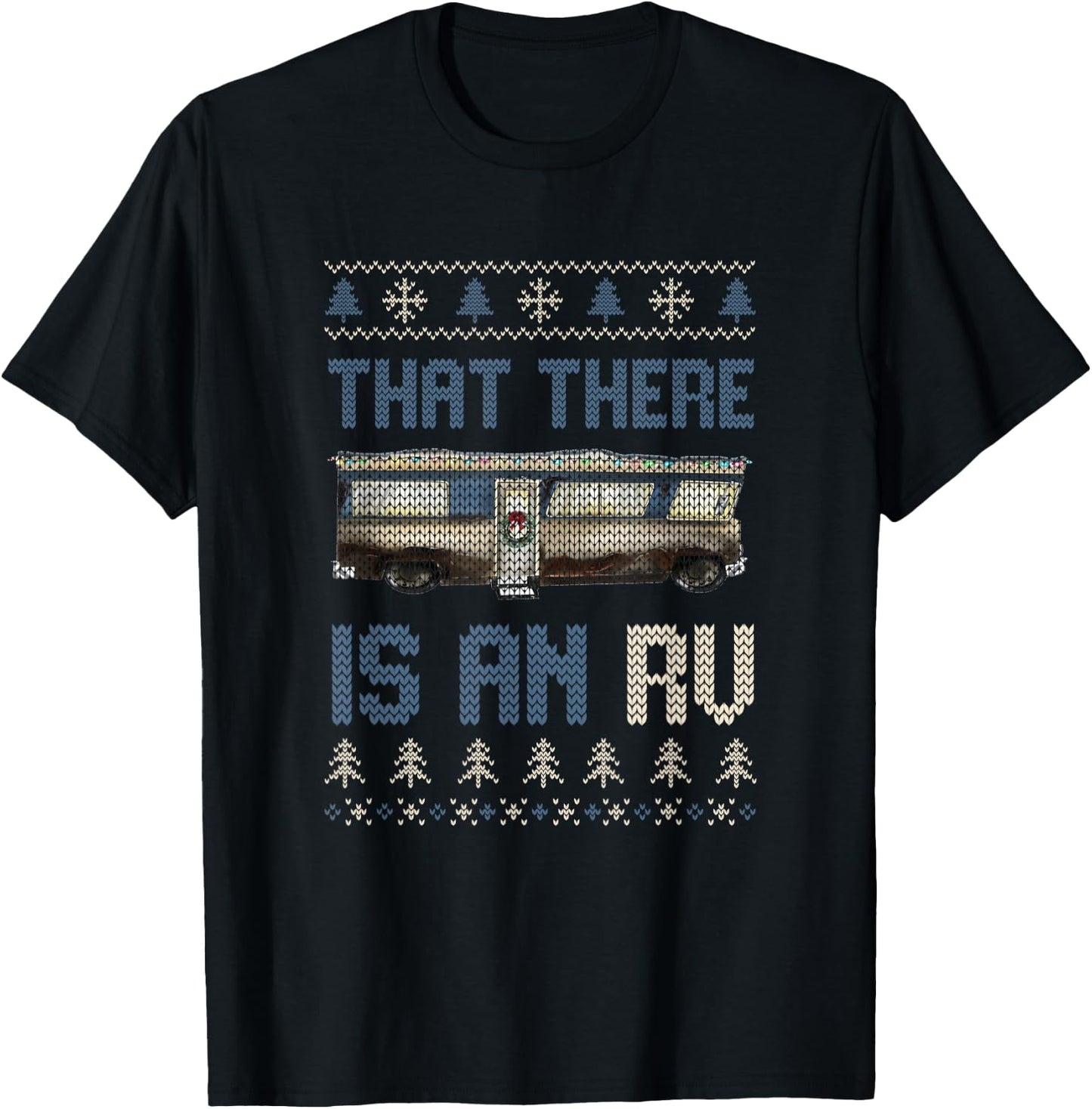 That There Is An RV Ugly Christmas Camping Holiday T-Shirt - T-Shirt | Black