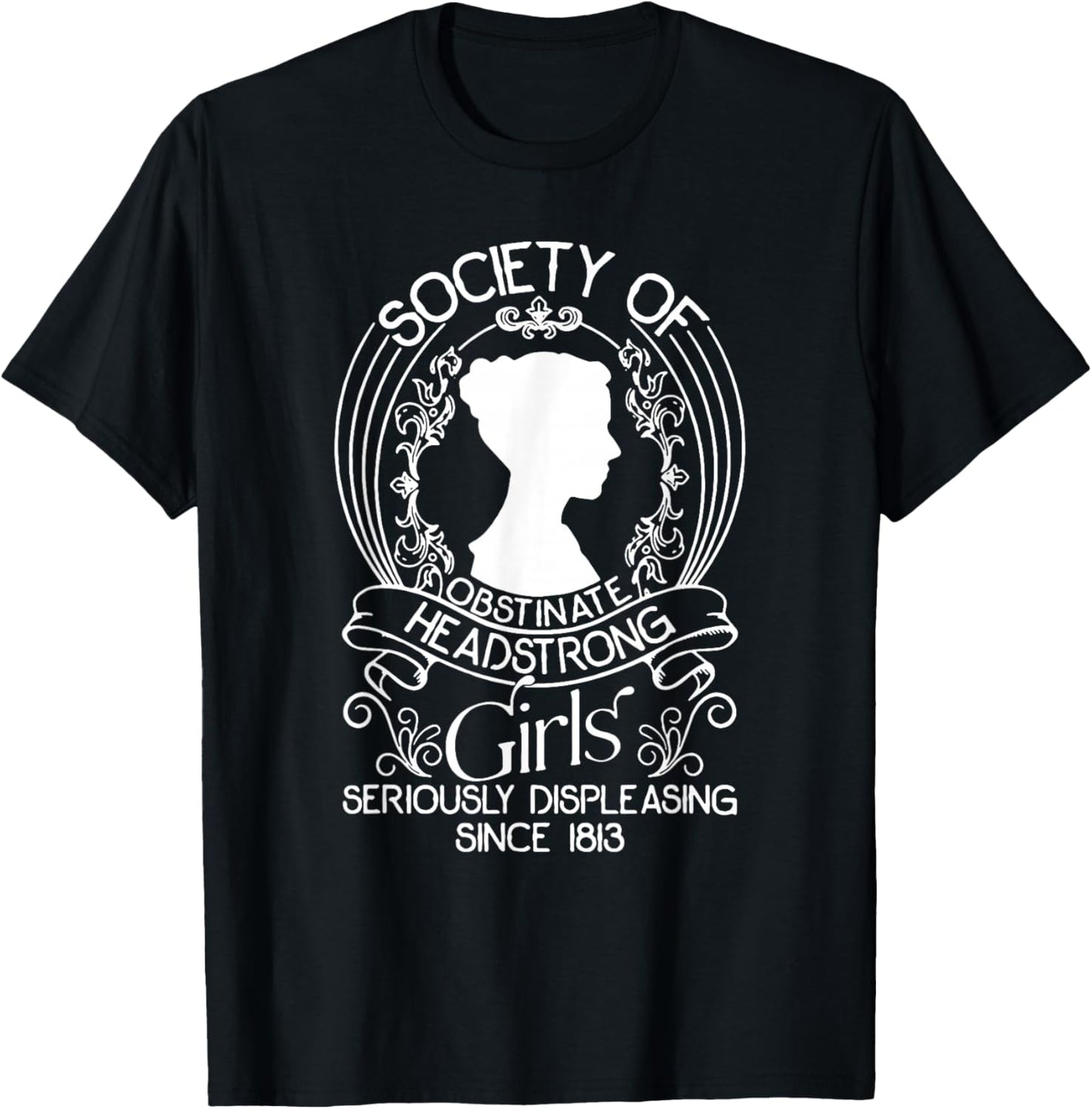 Society Of Obstinate Headstrong Girls Seriously Displeasing T-Shirt - T-Shirt | Black