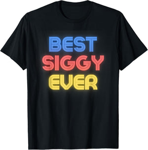 Best Siggy Ever - Funny Siggy Name Siggy T-Shirt - T-Shirt | Black