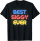 Best Siggy Ever - Funny Siggy Name Siggy T-Shirt - T-Shirt | Black