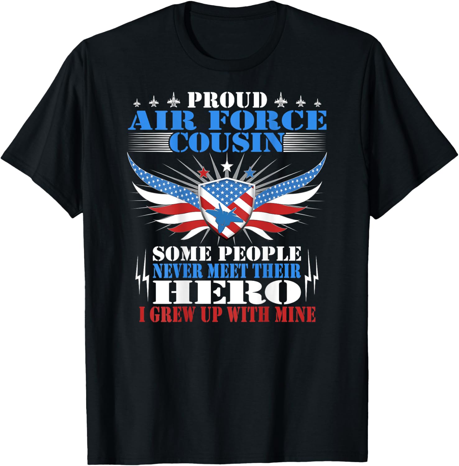 Some Never Meet Their Hero - Proud Air Force Cousin Family T-Shirt - T-Shirt | Black