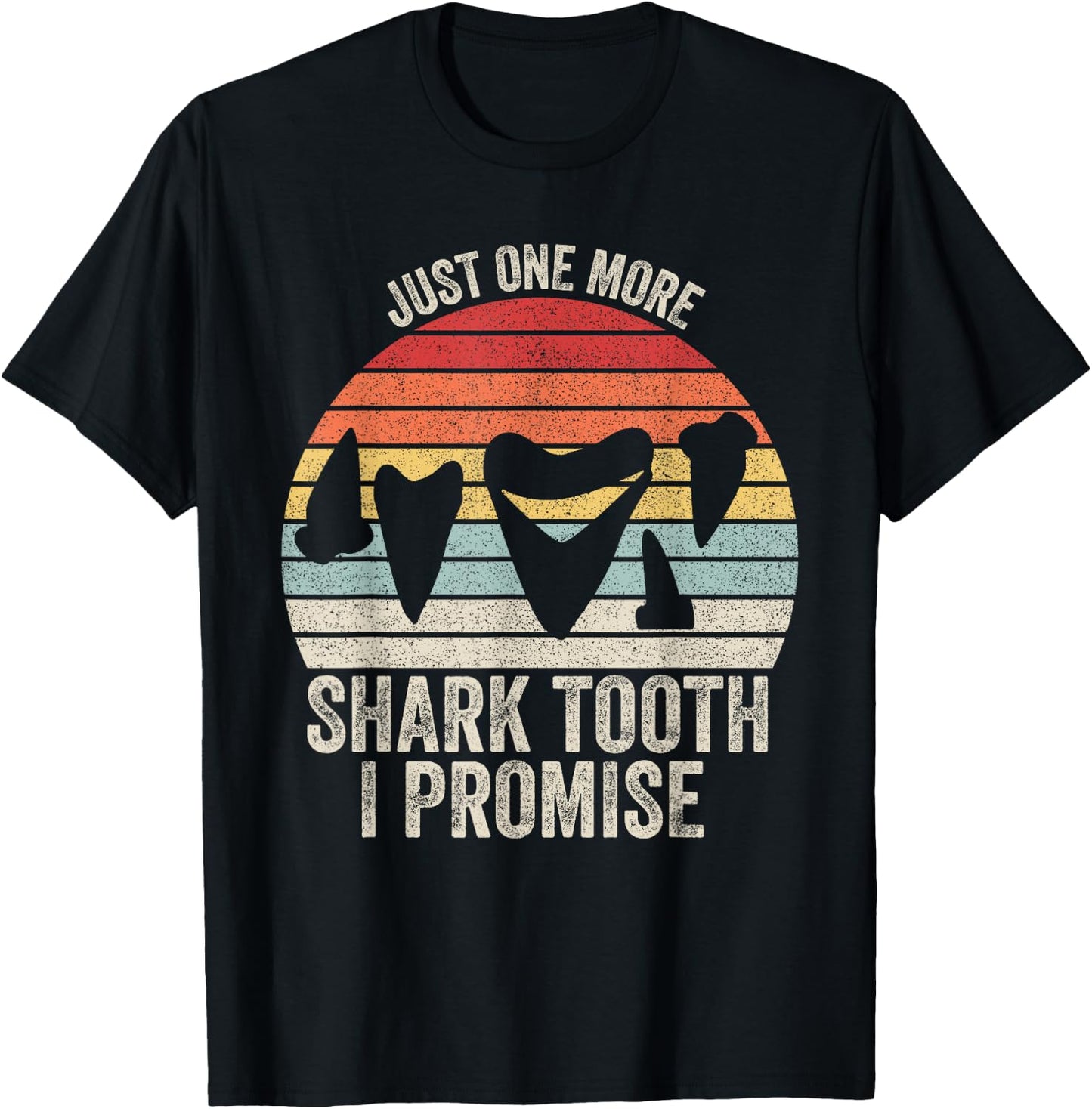 Retro Fossil Teeth Shirt Just One More Shark Tooth I Promise T-Shirt - T-Shirt | Black