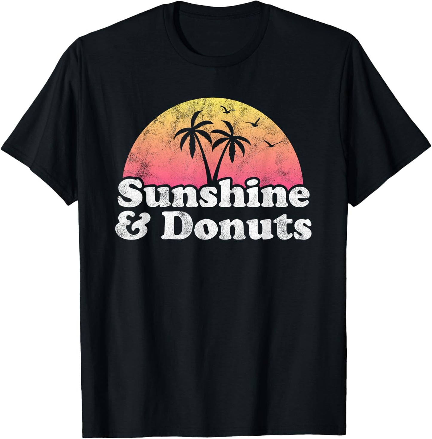 Donut Gift - Sunshine and Donuts T-Shirt - T-Shirt | Black