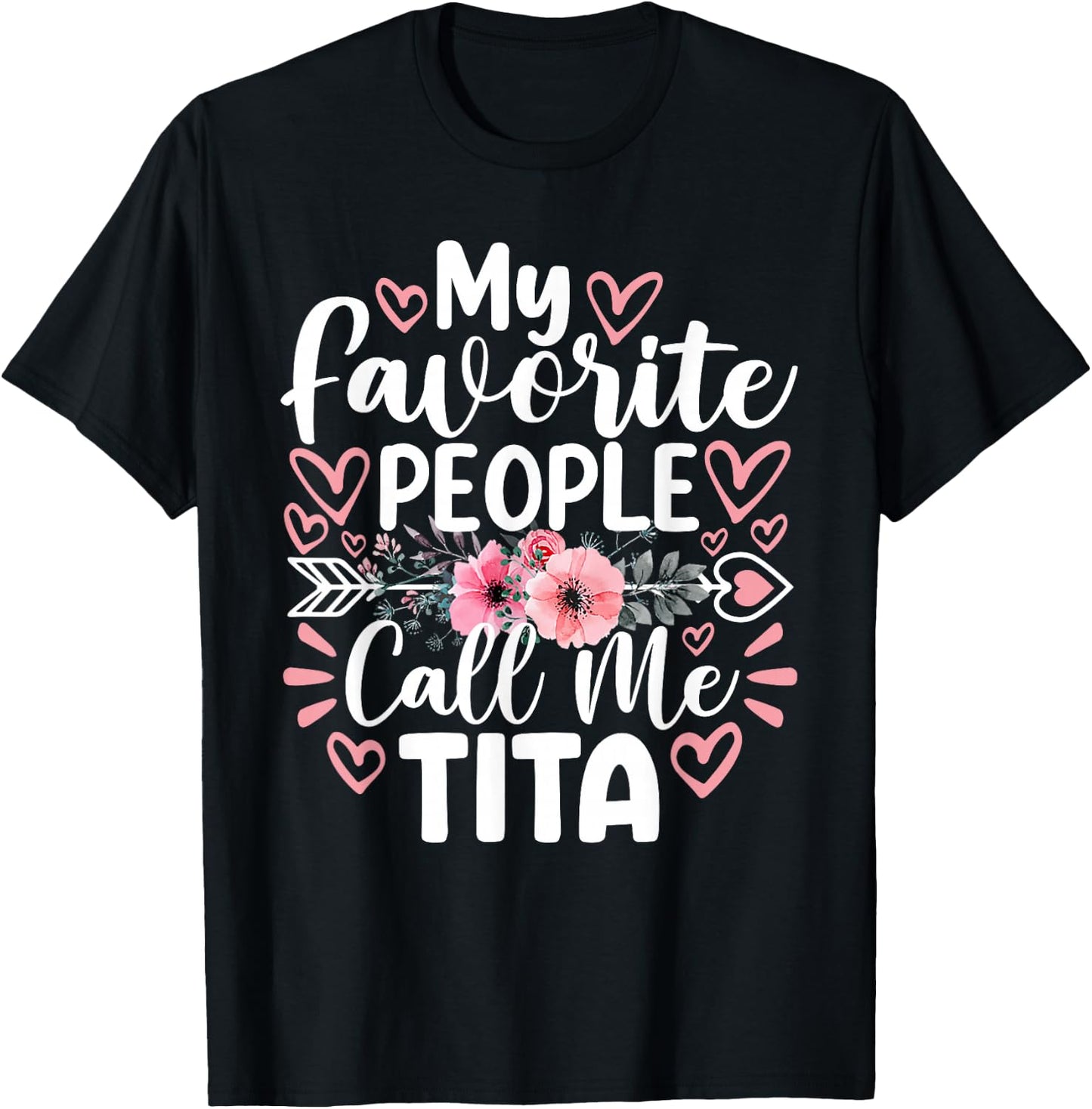 My Favorite People Call Me Tita Funny Grandma Mother's Day T-Shirt - T-Shirt | Black