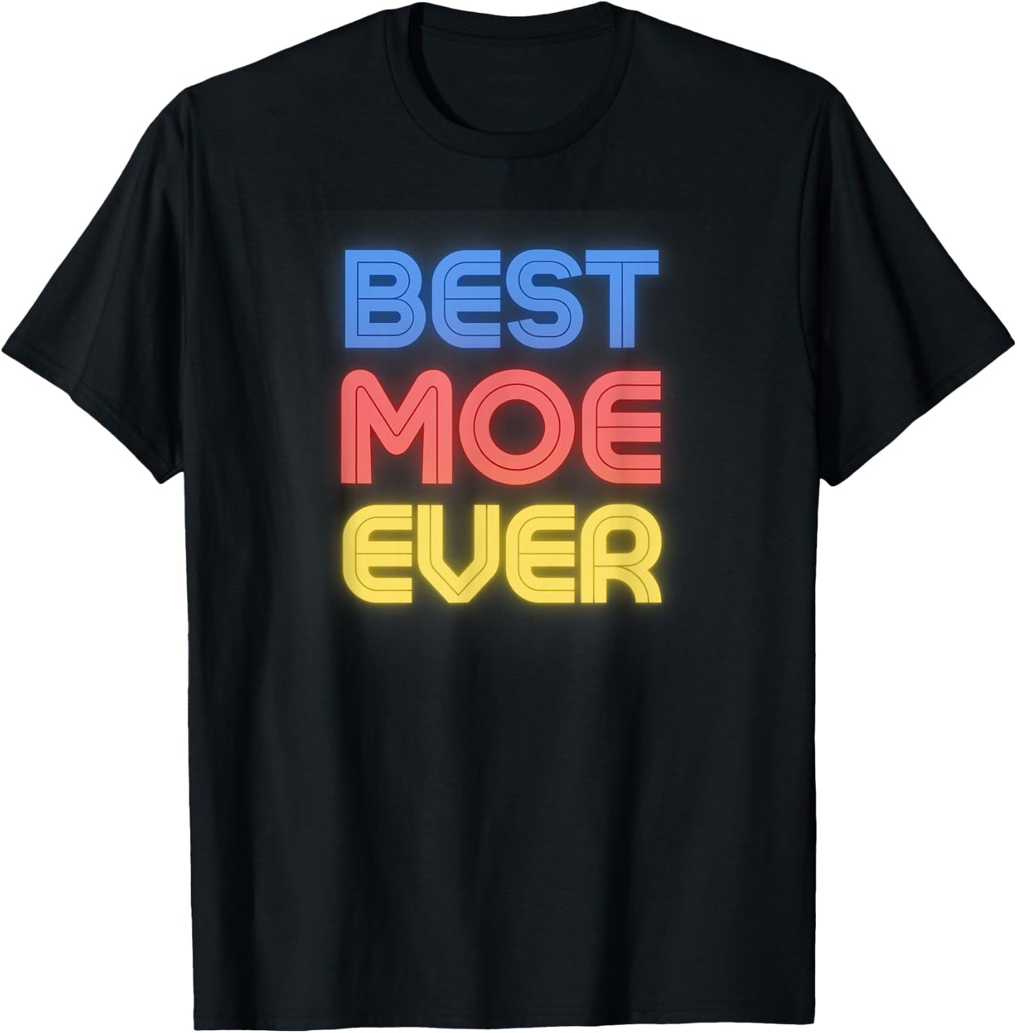 Best Moe Ever - Funny Moe Name Moe T-Shirt - T-Shirt | Black