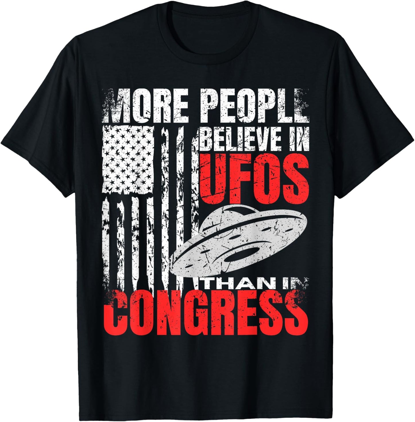 More People Believe in UFOS Than in Congress Funny American T-Shirt - T-Shirt | Black