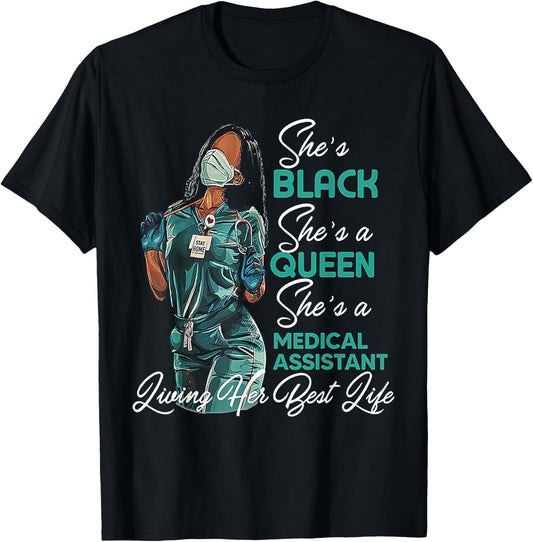 She's Black She's a Queen She's Medical Assistant MA T-Shirt - T-Shirt | Black