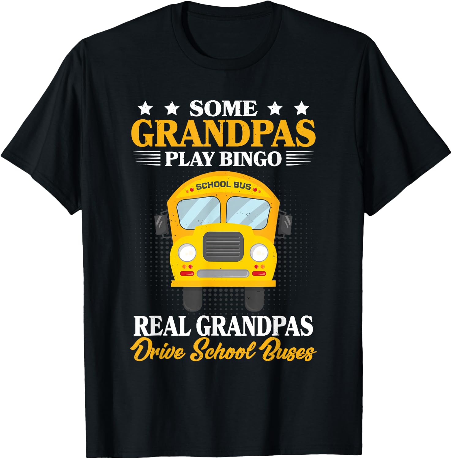 Grandpas Drive School Buses School Bus Driver Grandfather T-Shirt - T-Shirt | Black