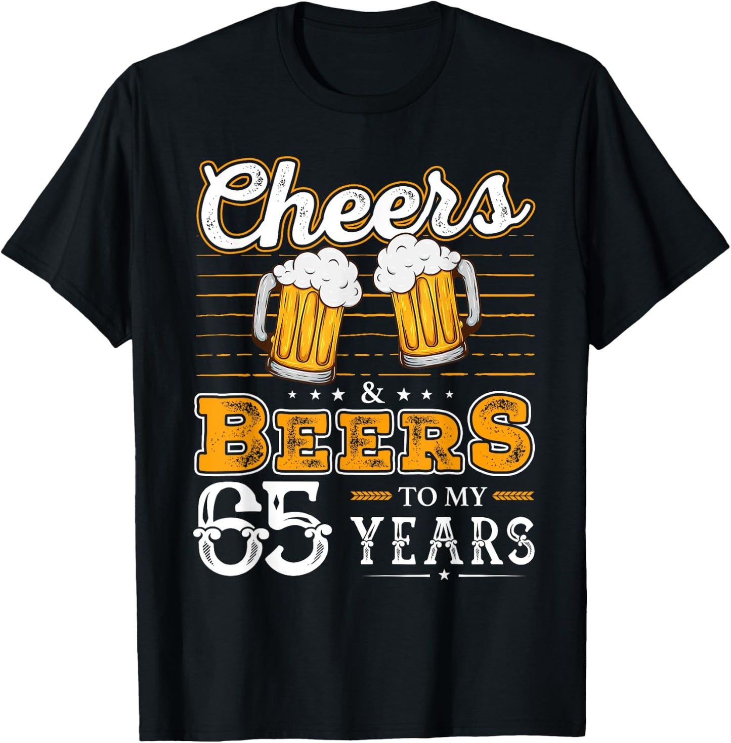 Funny Cheers And Beers To My 65 Years 65th Birthday T-Shirt - T-Shirt | Black