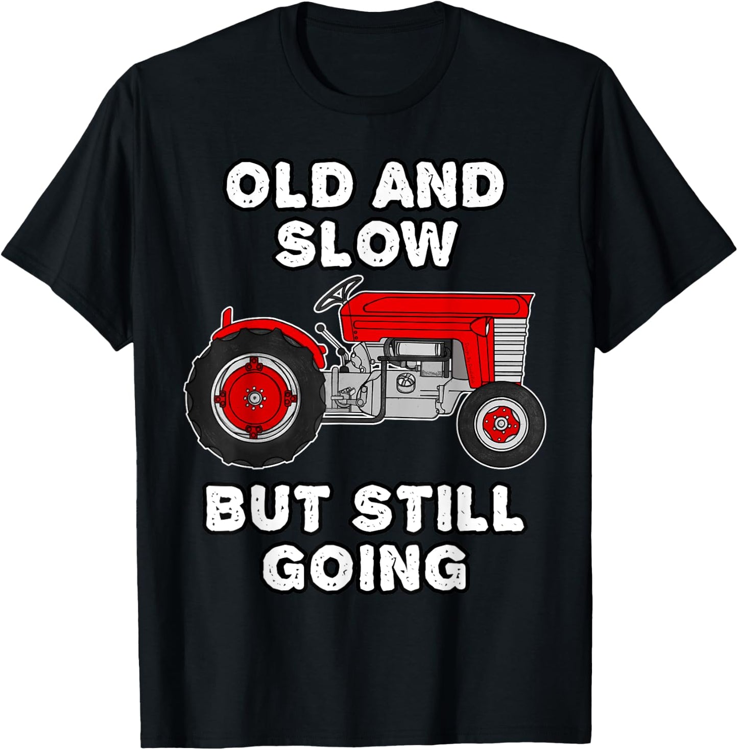 Vintage Tractor, Old And Slow But Still Going, Retirement T-Shirt - T-Shirt | Black